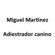 Miguel Martínez - Adiestrador canino