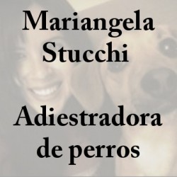 Mariangela Stucchi - Adiestradora de perros